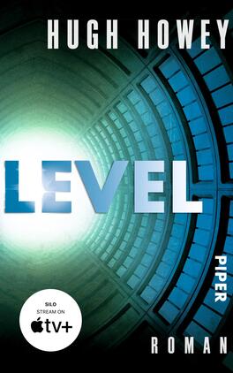 Level Das Buchcover zeigt einen futuristischen, kuppelförmigen Raum in Blau- und Grautönen, der von einem strahlenden Licht in der Mitte durchzogen wird. Der Titel „LEVEL“ steht groß und in einem hellen Blau im Vordergrund. Der Autor „Hugh Howey“ ist oben in hellen Buchstaben platziert, während das Wort „PIPER“ und die Bezeichnung „ROMAN“ ebenfalls in einer klaren Schriftart am rechten Rand zu finden sind.