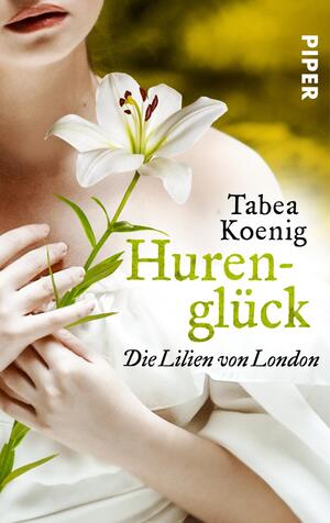 Hurenglück - Die Lilien von London (The Flowers of Scotland 3)