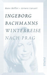 Ingeborg Bachmanns Winterreise nach Prag