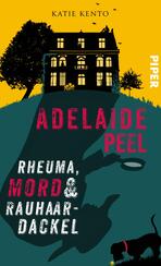 Adelaide Peel: Rheuma, Mord und Rauhaardackel