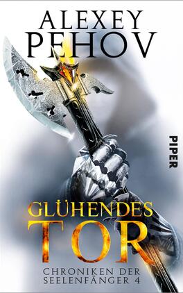 Glühendes Tor Das Buchcover zeigt eine beeindruckende Waffe, die in der Mitte des Covers positioniert ist. Der Griff ist fest umschlossen von einer geschuppten, metallischen Hand. Die Farben sind dominierend in Grautönen, während die hervorstechenden Elemente in Gold und Silber leuchten. Der Titel „GLÜHENDES TOR“ ist in großen, fetten, gelben Buchstaben unterhalb der Waffe platziert. Darüber steht der Name des Autors, Alexey Pehov, in schwarzer Schrift. Am unteren Rand ist der Verlagsname Piper sichtbar.