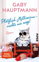 Plötzlich Millionärin – nichts wie weg!