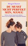 Du musst nicht perfekt sein, Mama!