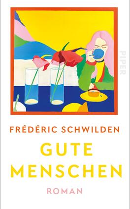 Gute Menschen Das Buchcover zeigt eine lebendige, farbenfrohe Illustration mit einem gelben Hintergrund. Zentral ist eine Figur mit langen, pinken Haaren, die mit einer Tasse in der Hand an einem Tisch sitzt. Auf dem Tisch stehen zwei gläserne Getränke und ein gelbes Tellergebäck. Im Hintergrund sind abstrakte, sanfte Berge in Blau- und Violetttönen zu sehen. Der Titel „GUTE MENSCHEN“ ist in großen, orangefarbenen Buchstaben am unteren Rand platziert, darüber steht der Autorname „FRÉDÉRIC SCHWILDEN“ in eleganten, kleineren Buchstaben.