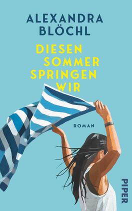 Diesen Sommer springen wir Das Buchcover zeigt eine junge Frau von hinten, die ein blau-weiß gestreiftes Tuch über dem Kopf wehen lässt vor hellem Himmelblau. Oben steht Alexandra Blöchl in dunklem Blau, mittig der Titel „Diesen Sommer springen wir“ in leuchtendem Gelb, darunter klein das Wort „Roman“. Die Illustration vermittelt sommerliche Leichtigkeit und Bewegung.