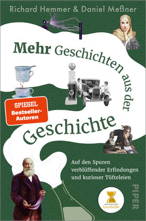 Das Buchcover zeigt oben die Autorennamen „Richard Hemmer & Daniel Meßner“ vor einem dunkelgrünen, dezent gemusterten Hintergrund. Ein geschwungener weißer Band durchzieht die Mitte; darauf gebogene, großformatige, grüne Serif-Titelworte „Mehr Geschichten aus der Geschichte“. Collagierte historische Illustrationen (alte Dampf-/Elektrogeräte, Automobil, Porträts, Tüftlerszene) vermitteln neugierige, leicht verspielte Forschungsstimmung. Ein oranger Aufkleber/Button mit dem Text „SPIEGEL Bestseller-Autoren“ ist links platziert.