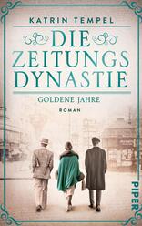 Die Zeitungsdynastie – Goldene Jahre