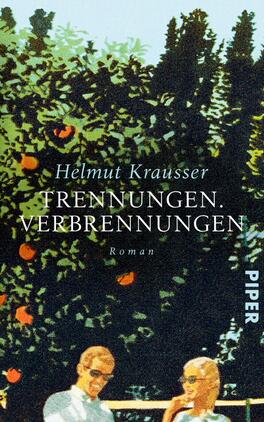 Trennungen. Verbrennungen Das Buchcover zeigt eine malerische Darstellung mit einer üppigen, grünen Hintergrundlandschaft, die von orangenen Früchten durchzogen ist. Im Vordergrund sind zwei stilisierte Figuren zu sehen, die entspannt zusammen sitzen. Der Titel „Trennungen. Verbrennungen“ und der Autor Helmut Krausser sind in klarer, weißer Schrift gut lesbar platziert. Der Schriftzug „Roman“ steht in kleinerer Schrift. Die Gesamtatmosphäre wirkt nostalgisch und ansprechend.