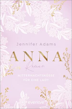 Anna – Mitternachtsküsse für eine Lady (Eine Saison zum Verlieben  2)