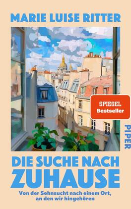 Die Suche nach Zuhause Das Buchcover zeigt einen malerischen Blick aus einem Fenster auf eine Stadtlandschaft mit hellen, pastellfarbenen Gebäuden und einem strahlend blauen Himmel. Im Vordergrund sind grüne Pflanzen sichtbar, die das Fensterrahmen umgeben. Der Titel „DIE SUCHE NACH ZUHAUSE“ ist in auffälliger, blauer Schrift gestaltet und nimmt eine zentrale Position ein. Darunter steht in kleinerer Schriftzug „Von der Sehnsucht nach einem Ort, an den wir gehören“. Der Urhebernamen „MARIE LUISE RITTER“ ist oben in großer Schrift abgedruckt. Das Cover strahlt eine einladende, nostalgische Atmosphäre aus.