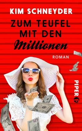 Zum Teufel mit den Millionen Das Buchcover zeigt eine Frau mit Sonnenhut und Sonnenbrille, die einen selbstbewussten Gesichtsausdruck hat. Sie trägt ein weißes Oberteil und hält Geldscheine in der Hand. Der Hintergrund ist in kräftigem Rot mit horizontalen Streifen gestaltet. Der Titel „ZUM TEUFEL MIT DEN MILLIONEN“ ist in auffälliger, schwarzer Schrift zentral platziert, während das Wort „ROMAN“ in kleinerer Schrift darunter steht. Der Autorenname „KIM SCHNEYDER“ ist oben auf dem Cover in rot hervorgehoben.