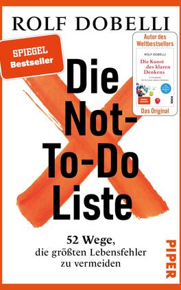 Die Not-To-Do-Liste Das Buchcover zeigt einen kräftigen orangen Hintergrund mit einem großen, diagonalen, schwarzen „X“ in der Mitte. Darauf steht in klarer, serifenloser Typografie „Die Not-To-Do Liste“ in schwarzer Schrift, während „52 Wege, die größten Lebensfehler zu vermeiden“ in kleinerer, ebenfalls schwarzer Schrift darunter platziert ist. Oben links befindet sich ein rotes Rechteck mit weißer Schrift, das „SPIEGEL Bestseller“ verkündet. Der Autor „Rolf Dobelli“ ist in der oberen Bildhälfte aufgeführt. Rechts oben ist ein kleiner weißer Kasten mit dem Zusatz „Autor des Weltbestsellers Die Kunst des klaren Denkens“.