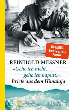 „Gehe ich nicht, gehe ich kaputt.“ Briefe aus dem Himalaja Das Buchcover zeigt ein stilisiertes, schwarz-weißes Porträt eines Mannes, der an einem Tisch sitzt und mit einem Stift auf Papier schreibt. Der Hintergrund ist sanft verschwommen, mit handschriftlichen Notizen und einer Berglandschaft. Oberhalb des Bildes steht in kräftigem Blau der Titel „Gehe ich nicht, gehe ich kaputt.“ Unterhalb des Porträts sind der Autor „Reinhold Messner“ und der Untertitel „Briefe aus dem Himalaja“ in eleganter Schrift platziert. Ein rotes Feld am oberen Rand kennzeichnet „SPIEGEL Bestseller-Autor“. Das Cover vermittelt eine nachdenkliche und inspirierende Atmosphäre.