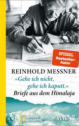 »Gehe ich nicht, gehe ich kaputt.« Briefe aus dem Himalaja