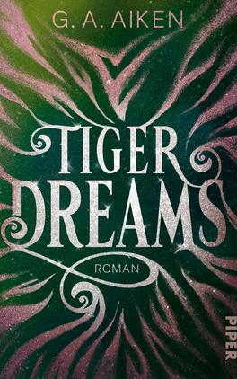 Tiger Dreams Das Buchcover zeigt einen künstlerischen Hintergrund in sanften Farbtönen von Grün und Violett, der an glitzernenden Staub erinnert. Im Zentrum befindet sich der Titel „TIGER DREAMS“ in eleganten, geschwungenen Buchstaben, die einen dynamischen Eindruck vermitteln. Unter dem Titel steht das Wort „Roman“ in einer schlichteren Schrift. Der Autor G. A. Aiken ist oben auf dem Cover in einer deutlichen Schrift platziert. Die Gesamtatmosphäre strahlt Fantasie und Geheimnis aus.