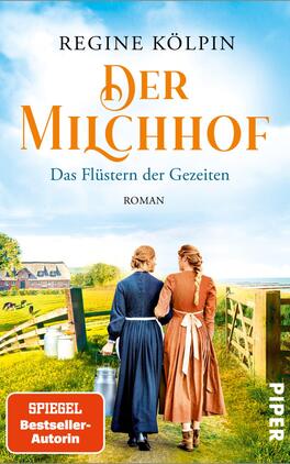 Der Milchhof – Das Flüstern der Gezeiten Das Buchcover zeigt zwei Frauen, die von hinten auf eine ländliche Landschaft blicken. Eine trägt ein blaues, die andere ein rotes Kleid. Der Himmel ist hellblau und das Licht vermittelt eine freundliche Atmosphäre. Im Hintergrund sind ein Bauernhof und Weiden zu sehen. Der Titel „Der Milchhof“ ist in großen, orangefarbenen Buchstaben oben platziert, darunter steht „Das Flüstern der Gezeiten“ in kleinerer, schwarzer Schrift. Der Name der Autorin, Regine Költpin, befindet sich ebenfalls oben.