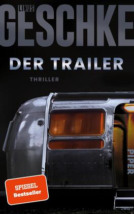 Der Trailer Das Buchcover zeigt einen silbernen Wohnwagen, der in der Mitte des Designs platziert ist. Der Hintergrund ist in einem dunklen Farbton gehalten, was eine düstere Atmosphäre erzeugt. Oben steht in großen, auffälligen Buchstaben der Name des Autors „LINUS GESCHKE“. Darunter befindet sich der Titel „DER TRAILER“ in klarer Schrift, gefolgt von dem Untertitel „THRILLER“ in kleinerem Schriftgrad. Ein rotes Kästchen im unteren Bereich weist auf den „SPIEGEL-Bestseller-Autor“ hin.