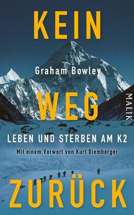 Kein Weg zurück Das Buchcover zeigt einen beeindruckenden Berggipfel des K2 in bläulichen Farbtönen, umgeben von schneebedeckten Hängen. Zentrale schwarze Schriftzüge heben sich vom Hintergrund ab und sind in kräftigem Gelb gehalten: „KEIN WEG ZURÜCK“. Darunter steht in kleinerer Schrift „Leben und Sterben am K2“ sowie der Autorenname „Graham Bowley“ in Weiß. Oben findet sich die Verlagsangabe „Malik“. Die majestätische Atmosphäre des Covers vermittelt ein Gefühl von Abenteuer und Herausforderung.