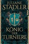 Das Buchcover zeigt einen tiefgrünen, eleganten Hintergrund, der mit floralem Muster verziert ist. Im Mittelpunkt steht ein Schild, auf dem ein Schwert abgebildet ist, flankiert von einem Löwen und einer Blume. Der Titel „König der Turniere“ ist in goldenen, geschwungenen Lettern am unteren Rand platziert. Oben ist der Name der Autorin „Juliane Stadler“ in ebenfalls goldener Schrift zu sehen. Das Cover vermittelt eine historische und majestätische Atmosphäre.