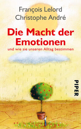 Die Macht der Emotionen Das Buchcover zeigt eine farbenfrohe, skizzenhafte Illustration mit einem Sonnenaufgang über einem blauen Himmel, über dem eine Wolke schwebt. In der Mitte befindet sich ein einzelner Baum mit einer grünen Krone und roten Früchten, unter dem Regen fällt. Der Titel „Die Macht der Emotionen“ ist in großen roten Buchstaben hervorgehoben, während der Untertitel in kleinerer Schrift in Schwarz verfasst ist: „und wie sie unseren Alltag bestimmen“. Das Verlagslogo „PIPER“ befindet sich am rechten unteren Rand.
