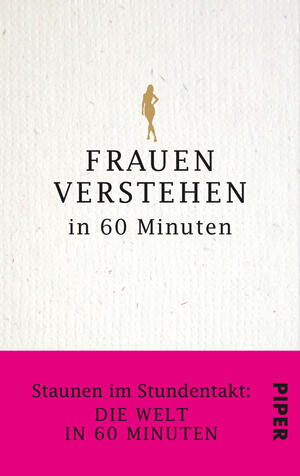 Frauen verstehen in 60 Minuten