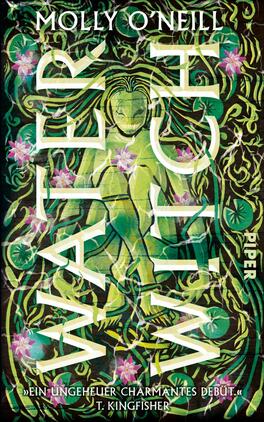 Waterwitch Das Buchcover zeigt einen grünen, floralen Hintergrund mit einer zentralen Abbildung einer weiblichen Figur, die meditativ sitzt. Ihre Gesichtszüge sind sanft und entspannend. Um sie herum sind Wasserpflanzen und bunte Blüten verteilt. Der Titel „WATER WITCH“ ist in weißen, großen Buchstaben im oberen Drittel platziert. Darunter steht der Name der Autorin, „Molly O'Neill“, klein und dezent. Am unteren Rand befindet sich der Schriftzug „PIPER“. Die gesamte Atmosphäre vermittelt ein Gefühl von Magie und Ruhe.