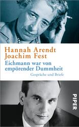 Eichmann war von empörender Dummheit