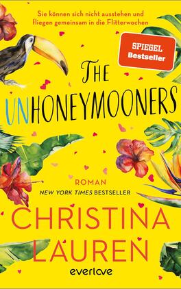 The Unhoneymooners – Sie können sich nicht ausstehen und fliegen gemeinsam in die Flitterwochen Das Buchcover zeigt einen bunten Hintergrund in Gelb mit tropischen Pflanzen und einem Tukankopf, der links platziert ist. Die Titelgestaltung in fröhlichem Schwarz und Pink hebt den Titel „THE UNHONEYMOONERS“ hervor, während der Untertitel „Roman“ in einem eleganten Schriftstil erscheint. Der Name der Autorin „CHRISTINA LAUREN“ ist in auffälligem Orange platziert und sorgt für einen freundlichen Kontrast. Oben rechts ist ein rotes Label mit dem Text „SPIEGEL Bestseller“ zu sehen.