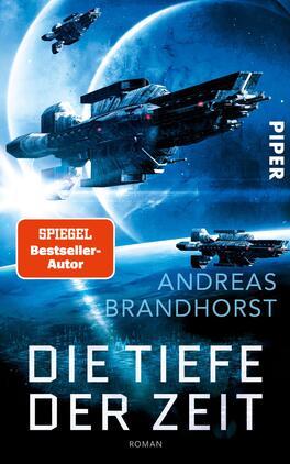 Die Tiefe der Zeit Das Buchcover zeigt eine futuristische Weltraumszene mit einem großen Raumschiff, das vor einer blauen Planetenkulisse schwebt. Die Farben sind überwiegend in Blau- und Grautönen gehalten, ergänzt durch helle Akzente. Der Titel „DIE TIEFE DER ZEIT“ ist in markanter, weißer Schrift am unteren Rand platziert, während der Autorenname „ANDREAS BRANDHORST“ ebenfalls in Weiß darüber steht. Ein rotes Label mit der Aufschrift „SPIEGEL Bestseller-Autor“ befindet sich am oberen linken Rand.