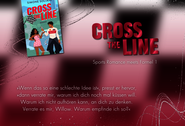 Die Abbildung zeigt im Hintergrund eine Zielflagge, die das Rennsportthema aufgreift. Im Vordergrund ist das Buchcover zu 'Cross The Line' von Simone Soltani zu sehen, das ein Paar vor einem Formel-1-Hintergrund zeigt. Ein Buchzitat ist abgebildet.