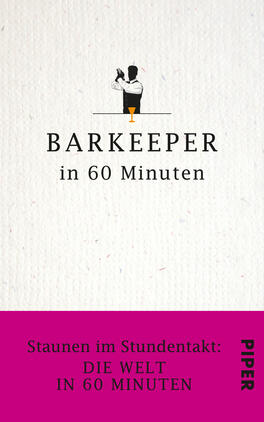 Barkeeper in 60 Minuten Das Buchcover zeigt einen schlichten, strukturierten Hintergrund in einem cremefarbenen Ton. Oben mittig ist der Titel „BARKEEPER in 60 Minuten“ in klarer, schwarzer Schrift platziert. Darunter befindet sich eine stilisierte Figur eines Barkeepers, die Cocktailshaker in den Händen hält. Der untere Teil des Covers ist in kräftigem Magenta gehalten und enthält den Untertitel „Staunen im Stundentakt: DIE WELT IN 60 MINUTEN“ in schwarzer Schrift, die gleichmäßig und gut lesbar erscheint.