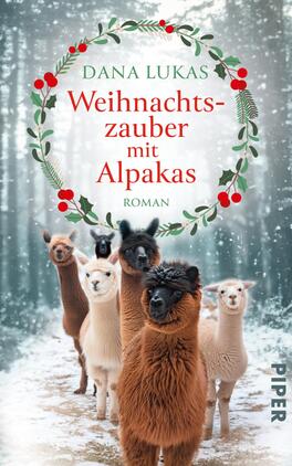 Weihnachtszauber mit Alpakas Das Buchcover zeigt eine winterliche Szene mit mehreren Alpakas, die in einer verschneiten Landschaft stehen. Im Hintergrund sind schneebedeckte Bäume sichtbar, die eine gemütliche Atmosphäre erzeugen. Oben steht in eleganten, rot gefärbten Buchstaben der Titel „Weihnachtszauber mit Alpakas“, unter dem der Name der Autorin, Dana Lukas, in grüner Schrift platziert ist. Am unteren Rand des Covers ist das Wort „Roman“ in kleinerer Schrift zu sehen. Das Gesamtbild vermittelt ein warmes, einladendes Gefühl der Winterzeit.