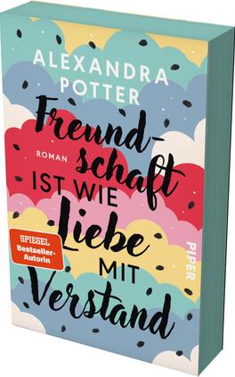 Freundschaft ist wie Liebe mit Verstand Das Buchcover zeigt einen bunten Hintergrund in Pastellfarben mit Wolkenmustern in Blau, Gelb und Rosa. In der Mitte dominiert der Titel „Freundschaft ist wie Liebe mit Verstand“ in einer verspielten Schrift, die in rot und schwarz gehalten ist. Der Autorenname „Alexandra Potter“ steht oben in einer klaren, weißen Typografie. Unten rechts befindet sich der Hinweis „SPIEGEL Bestseller-Autorin“ in einem orangenen Rechteck. Die Gesamtatmosphäre vermittelt eine fröhliche und einladende Stimmung.