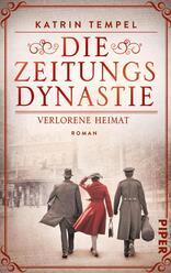 Die Zeitungsdynastie –  Verlorene Heimat