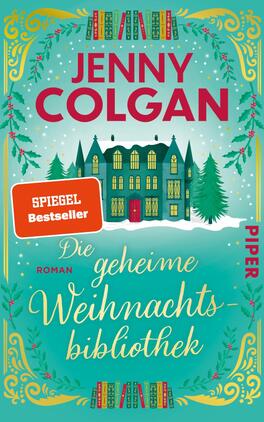 Die geheime Weihnachtsbibliothek Das Buchcover zeigt einen weihnachtlich dekorierten Raum mit einer hohen Bücherreihe hinter einem Bogen aus Stein. An der linken Seite ist ein festlich geschmückter Weihnachtsbaum mit bunten Ornamenten sichtbar. Die Farben sind warm und einladend, mit goldenen und grünen Akzenten. Der Titel „Die geheime Weihnachtsbibliothek“ von Jenny Colgan ist in eleganter, geschwungener Schrift in Gold hervorgehoben. In der oberen rechten Ecke ist das Verlagslogo „PIPER“ zu sehen.