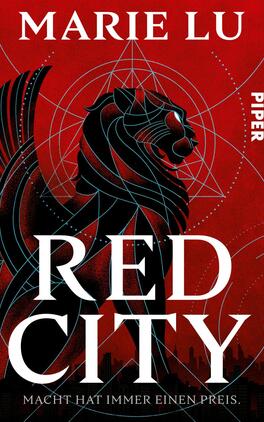Red City Das Buchcover zeigt ein dunkelrotes, strukturiertes Feld mit einem großflächigen, stilisierten schwarzen Löwen in Seitenansicht vor überlagerten hellen geometrischen Kreisen und Linien. Zentral stehen großformatige weiße Serifbuchstaben des Titels RED CITY; oben der Autorenname MARIE LU in gleicher weißer Serifschrift. Am unteren Rand eine schwarze Stadtsilhouette und der Untertitel „Macht hat immer einen Preis.“ Wirkung: dramatisch, bedrohlich.