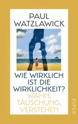 Wie wirklich ist die Wirklichkeit?