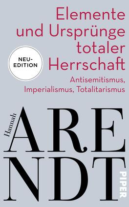 Elemente und Ursprünge totaler Herrschaft Das Buchcover zeigt einen hellgrauen Hintergrund, auf dem der Titel „Elemente und Ursprünge totaler Herrschaft“ in kräftigem Rot platziert ist. Darunter erscheint in kleinerer Schrift die Beschreibung „Antisemitismus, Imperialismus, Totalitarismus“. Der Name der Autorin, „Hannah Arendt“, ist in großen, eleganten schwarzen Buchstaben gestaltet, wobei das „A“ und das „R“ besonders hervorgehoben sind. In der oberen linken Ecke befindet sich ein Kreis mit dem Text „NEU-EDITION“. Das Gesamtbild vermittelt eine sachliche und nachdenkliche Atmosphäre.