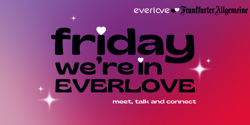 Friday we're in everlove Veranstaltungsbanner