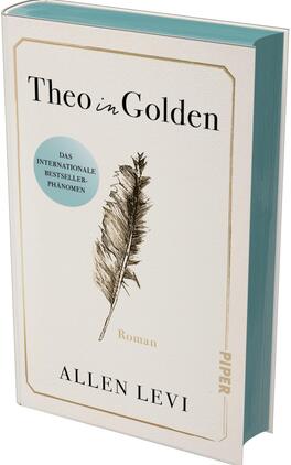 Theo in Golden Das Buchcover zeigt ein cremefarbenes, minimalistisch gehaltenes Design mit goldener Rahmenlinie. Zentral eine detaillierte braune Federzeichnung. Oben der Titel „Theo in Golden“ in schwarzer Serifenschrift, das Wort „in“ kursiv. Ein kreisförmiger hellblauer Stempel trägt den Text „DAS INTERNATIONALE BESTSELLER‑PHÄNOMEN“. Kleines goldfarbenes Wort „Roman“ und unten der Autorname „ALLEN LEVI“ in schwarzer Versalschrift. Elegante, zurückhaltende Atmosphäre.
