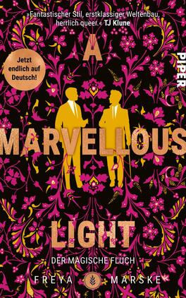 A Marvellous Light Das Buchcover zeigt auf einem schwarzen Hintergrund zwei stilisierte Silhouetten von Personen in eleganter Kleidung, die in der Mitte des Covers stehen. Die Silhouetten sind in hellem Gelb gefärbt und umgeben von bunten, floralen Mustern in Pink, Lila und weiteren lebhaften Farben. Der Titel „A Marvellous Light“ ist zentral in großen, goldenen Buchstaben platziert, während der Untertitel „DER MAGISCHE FLUCH“ in kleineren, weißen Schriftzügen darunter steht. Oben links befindet sich der Hinweis „Jetzt endlich auf Deutsch!“ in hellen Buchstaben.