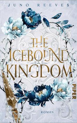 The Icebound Kingdom Das Buchcover zeigt eine elegante, frostige Hintergrundgestaltung in hellen Blautönen, umrahmt von floralen Elementen in verschiedenen Blautönen und eleganten, goldenen Akzenten. Im Zentrum der Gestaltung steht der Titel „THE ICEBOND KINGDOM“ in geschwungener, goldener Schrift, die den Eindruck von Luxus vermittelt. Darunter befindet sich der Autorenname „JUNO REEVES“ in schlichterer Schriftart. Das Cover strahlt eine geheimnisvolle und majestätische Atmosphäre aus, die zum Lesen anregt.