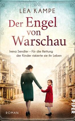 Der Engel von Warschau Das Buchcover zeigt eine historische Szenerie mit zerstörten Gebäuden im Hintergrund, die eine düstere Atmosphäre vermittelt. Im Vordergrund stehen eine Frau in einem grünen Mantel und ein kleines Mädchen, das ihre Hand hält. Die Farbgebung ist in sanften, nostalgischen Tönen gehalten, überwiegend in Blau und Braun. Der Titel „Der Engel von Warschau“ ist in großzügiger, eleganter Schrift oben auf dem Cover platziert, und unterhalb steht der Zusatz „Irena Sendler – Für die Rettung der Kinder riskierten sie ihr Leben“. Der Verlag ist unten rechts mit „Piper“ vermerkt.