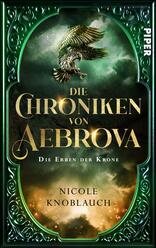 Die Chroniken von Aebrova  - Die Erben der Krone