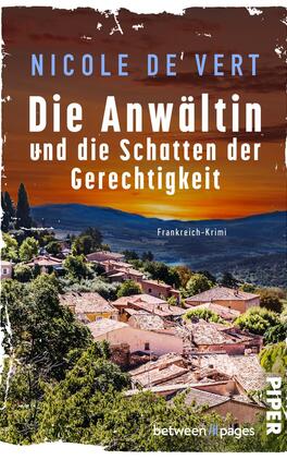 Die Anwältin und die Schatten der Gerechtigkeit Das Buchcover zeigt eine malerische, frühlingshafte Landschaft mit mediterranen Gebäuden, die sanft in eine Hügellandschaft eingebettet sind. Im Hintergrund erstrahlt ein sonniger, oranger Himmel, während die untergehende Sonne den Horizont beleuchtet. Der Titel „Die Anwältin und die Schatten der Gerechtigkeit“ ist in großen, weißen Buchstaben mittig platziert, darüber steht der Name der Autorin, „Nicole de Vert“, in blauen Lettern. Am unteren Rand befindet sich der Hinweis „Frankreich-Krimi“.