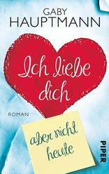 Ich liebe dich, aber nicht heute