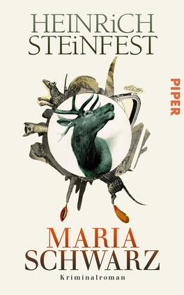 Mariaschwarz Das Buchcover zeigt eine collageartige Anordnung von verschiedenen Tieren, darunter einen Hirsch und mehrere Fabelwesen, auf einem hellen Hintergrund. In der Mitte befindet sich eine stilisierte Darstellung eines Hirsches, umgeben von Naturmotiven. Oben ist der Titel „HEINRICH STEINFEST“ in auffälliger, kapitalisierter Typografie und darunter „MARIA SCHWARZ“ in eleganter, orangefarbener Schrift. Am unteren Rand steht „Kriminalroman“ in schlichter Schrift. Das Verlagslogo „PIPER“ ist in einer vertikalen Anordnung links am Rand platziert.