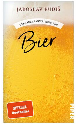 Gebrauchsanweisung für Bier Das Buchcover zeigt eine detaillierte Darstellung eines Bierglases mit einer hellgoldenen Flüssigkeit, die von einem weißen Schaum gekrönt wird. Im oberen Bereich befindet sich der Titel „Gebrauchsanweisung für Bier“ in einer eleganten Schriftart, unterhalb des Titels steht der Autorennamen „Jaroslav Rudiš“ in klaren, klassischen Buchstaben. Der Hintergrund ist in sanften, hellen Farben gehalten, was eine einladende und fröhliche Atmosphäre vermittelt.