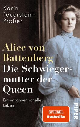 Alice von Battenberg – Die Schwiegermutter der Queen Das Buchcover zeigt ein historisches Porträt einer Frau in einem pastellfarbenen, eleganten Kleid. Die Farben sind sanft und warm, mit einem Fokus auf Blau- und Beigebtönen. Der Titel „Alice von Battenberg“ ist in einer modernen, eleganten Schriftart platziert, während der Untertitel „Die Schwiegermutter der Queen“ darunter in kleinerer Schrift steht. Der Autorname „Karin Feuerstein-Präber“ befindet sich oben links. In der unteren rechten Ecke befindet sich der Hinweis „SPIEGEL Bestseller“ in orangefarbener Schrift.