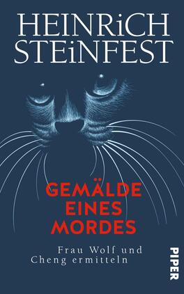 Gemälde eines Mordes Das Buchcover zeigt einen schlichten, tiefblauen Hintergrund, auf dem das stilisierte Gesicht einer Katze in weiß und hellblau dargestellt ist. Über dem Motiv steht der Name des Autors „HEINRICH STEINFEST“ in größeren, weißen Buchstaben. Der Titel des Buches „ GEMÄLDE EINES MORDES“ ist in einem auffälligen Rot in der Mitte platziert. Darunter ist der Untertitel „Frau Wolf und Cheng ermitteln“ in kleinerer Schrift zu finden. Die gesamte Gestaltung vermittelt eine spannende und mysteriöse Atmosphäre.